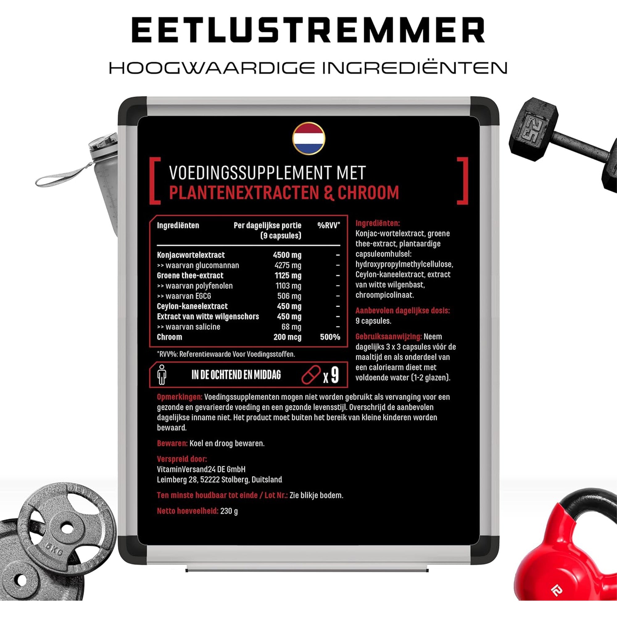 "Ingrediëntenlijst van de eetlustremmer met doseringen per 9 capsules: Konjacwortel-extract, groene thee-extract, Ceylon kaneelextract, extract van zilverwilgenbast, en chroom."

